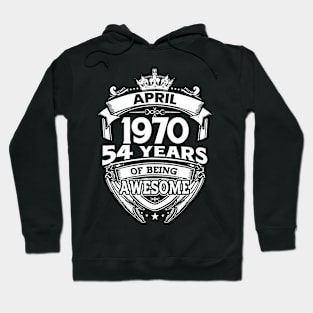 April 1970 54 Years Of Being Awesome 54th Birthday Hoodie